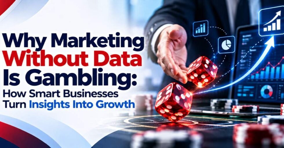 Why Marketing Without Data Is Gambling (2) Why Marketing Without Data Is Gambling