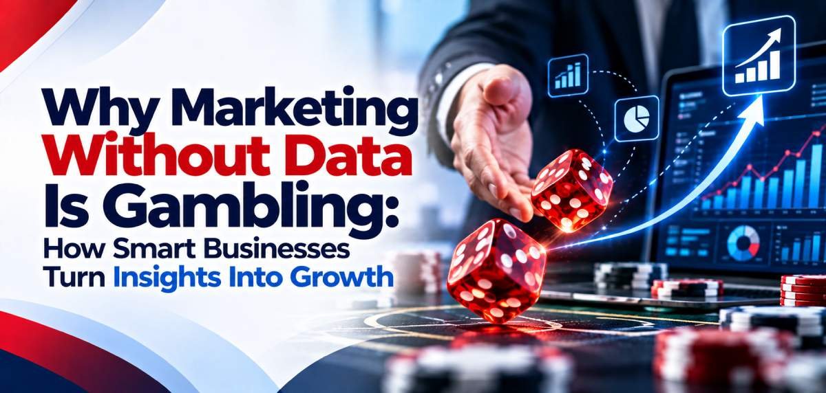 Why Marketing Without Data Is Gambling